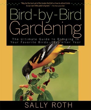 Cover of Bird by Bird Gardening, Baltimore orioles